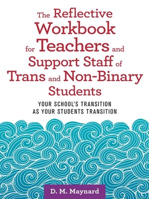 cover image of The Reflective Workbook for Teachers and Support Staff of Trans and Non-Binary Students